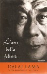 L'arte della felicità - Dalai Lama XIV, Howard C. Cutler, Laura Serra