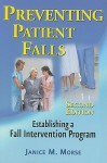 Preventing Patient Falls - Janice M. Morse