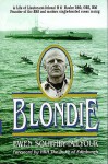 Blondie Hasler: Life of Herbert George Hasler, Cockleshell Hero, Navigator and Inventor Extraordinary - Ewen Southby-Tailyour