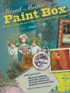 Mixed Media Paint Box: Weekly Projects For A Year Of Creative Expression - North Light Books