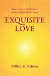 Exquisite Love: Heart-Centered Reflections on the Narada Bhakti Sutra - William K. Mahony