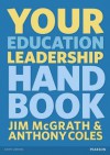 Your Education Leadership Handbook - Jim McGrath