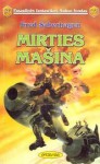 Mirties mašina - Fred Saberhagen, Irmina Domeikienė