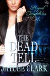 The Dead Tell (Magical Temptations Collection) - Jaycee Clark