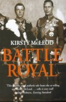 Battle Royal: Edward VIII & George VI: Brother Against Brother - Kirsty McLeod