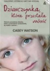 Dziewczynka, która przestała mówić - Casey Watson