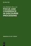 Focus and Coherence in Discourse Processing - Gert Rickheit, Christopher Habel