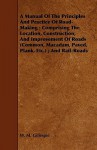 A Manual of the Principles and Practice of Road-Making: Comprising the Location, Construction, and Improvement of Roads (Common, MacAdam, Paved, Plank, Etc.); And Rail-Roads - W. M. Gillespie