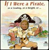 If I Were a Pirate, or a Cowboy, or a Knight - Deborah D'Andrea