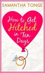 How to Get Hitched in Ten Days: A Short Story - Samantha Tonge
