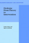 Dyslexia: From Theory to Intervention - Torleiv Hoien, Ingvar Lundberg