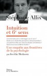 Intuition et 6e sens (Expériences extraordinaires) (French Edition) - Stéphane Allix, Jocelin Morisson