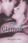 Fast Glamour (The Glamour Series) (Volume 3) - Maggie Marr