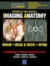 Diagnostic and Surgical Imaging Anatomy: Brain, Head & Neck, Spine [With Amirsys eBook Advantage] - H.Ric Harnsberger, Anne G. Osborn, Jeffrey S. Ross, Andre J Macdonald