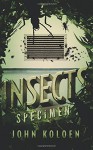 Insects: Specimen (Volume 3) - John Koloen