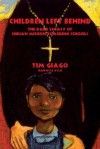 Children Left Behind: The Dark Legacy of Indian Mission Boarding Schools - Tim Giago, Denise Giago