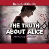 The Truth About Alice - Jennifer Mathieu