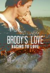 Brody's Love (Racing To Love) - Amy Gregory