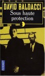 Sous Haute Protection - David Baldacci