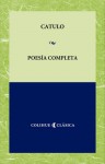 Catulo. Poesía completa. Edición Bilingüe. - Catullus, Lía Galán