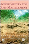 Agroforestry For Soil Management - Anthony Young