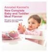 Annabel Karmel's New Complete Baby & Toddler Meal Planner - Annabel Karmel