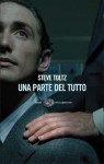 Una parte del tutto - Steve Toltz, Cristiana Mennella