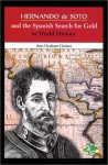 Hernando de Soto and the Spanish Search for Gold in World History - Ann Gaines