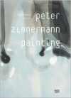 Peter Zimmermann: Painting - Peter Zimmermann, Hubertus Butin