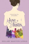 Jane of Austin: A Novel of Sweet Tea and Sensibility - Hillary Manton Lodge