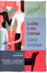 Lucky in the Corner - Carol Anshaw