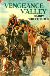 Vengeance Valley - Harry Whittington