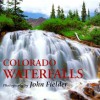 Colorado Waterfalls (Colorado Littlebooks) - John Fielder