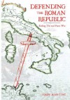 Defending The Roman Republic: Ending The 2nd Punic War - John Mancini