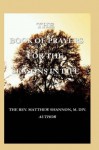 The Book of Prayers for the Seasons in Life - Dan Hill, Rev Matthew Shannon