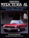 Original Mercedes SL: The Restorer's Guide to 300SL, 190SL, and 230/250/280 SL Models to 1971 - Laurence Meredith