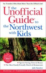 The Unofficial Guide To The Northwest With Kids 1 E - Julie Fanselow