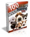 100 Dog Training Tips: Tips and tricks to help train your dog. - Jeffrey David