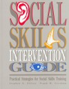 Social Skills Intervention Guide: Practical Strategies For Social Skills Training - Stephen N. Elliott, Frank M. Gresham