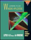 Learning to use Windows applications: Lotus 1-2-3 release 5 for Windows - Gary B. Shelly, Thomas J. Cashman