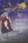 Merry Meet Again: Lessons, Life & Love on the Path of a Wiccan High Priestess - Deborah Lipp