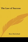 The Law of Success - Bruce MacLelland