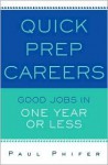 Quick Prep Careers: Good Jobs In 1 Year Or Less - Paul Phifer