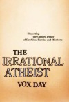 Irrational Atheist - Vox Day