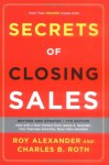 Secrets of Closing Sales : Revised and Updated, Seventh Edition - Roy Alexander, Charles B. Roth