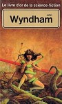 Le Livre d'Or de la science-fiction : John Wyndham - John Wyndham