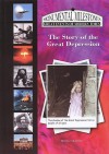 The Story of the Great Depression (Monumental Milestones) (Monumental Milestones: Great Events of Modern Times) - Mona K. Gedney