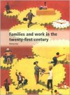 Families and Work in the Twenty-First Century - Shirley Dex