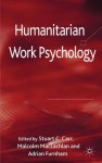 Humanitarian Work Psychology - Stuart C. / MacLa Professor Adrian / Carr Furnham, Stuart C. Carr, Dr Malcolm MacLachlan, Professor Adrian Furnham