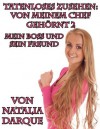 Tatenloses Zusehen: von meinem Chef gehörnt 2: Mein Boss und sein Freund - Natalia Darque, Bianca Knight